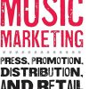 Music Marketing: Press, Promotion, Distribution, and Retail