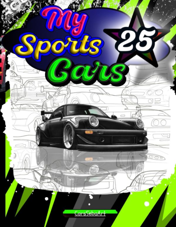 My 25 Sports Cars: Coloring Book For Boys (25 Illustrations Cars of Dreams) Ages 4-8