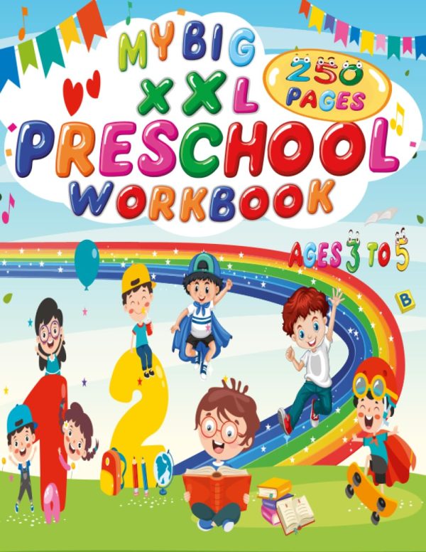 MY BIG XXL Preschool Workbook AGE 3 TO 5: 250 Pages Letter Tracing - Number 1-20 , Lines and Shapes , Early Math, Coloring Pages ..... bumper book