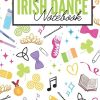 My Irish Dance Notebook