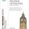 My Revision Notes: Pearson Edexcel A Level UK Politics: Second Edition