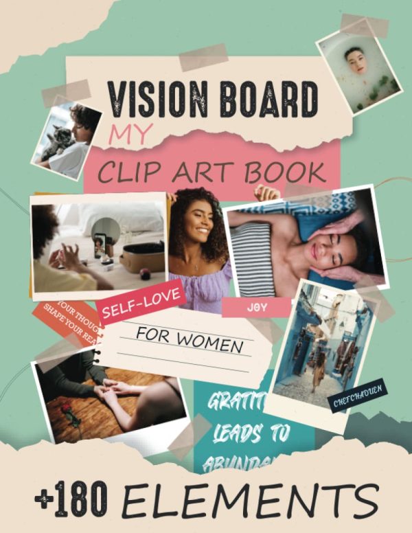 My Vision Board Clip Art Book for Women: +180 Inspiring Pictures, Affirmation, Words & Quotes for Manifestation: Vision board for girls: Visualize Your Best Life