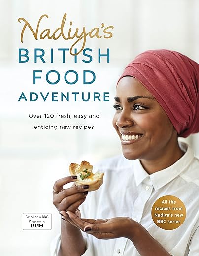Nadiya's British Food Adventure: Beautiful British recipes with a twist, from the Bake Off winner & bestselling author of Time to Eat