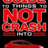 New Driver's Guide to Things to NOT Crash Into: A Funny Gag Driving Education Book for New and Bad Drivers (Dodykavis Guide Books)