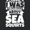 Notebook lined: Huh, What!? Sorry, I was thinking about Sea Squirts