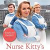 Nurse Kitty's Secret War: A novel inspired by the brave nurses and doctors from the first NHS hospital (Nurse Kitty, 1)
