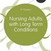Nursing Adults with Long Term Conditions (Transforming Nursing Practice Series)