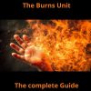 Nursing Care The Burns Unit The complete Guide