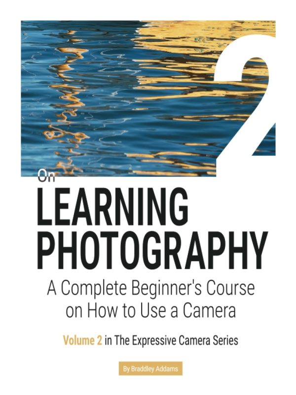 On LEARNING PHOTOGRAPHY: A Complete Beginner's Course on How to Use a Camera