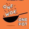 One Wok, One Pot: Fuss-free and Delicious Dishes Using Only One Pot