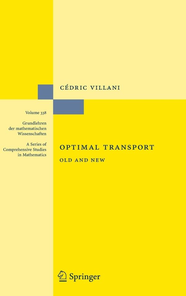 Optimal Transport: Old and New: 338 (Grundlehren der mathematischen Wissenschaften, 338)
