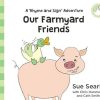 Our Farmyard Friends: A 'Rhyme and Sign' Adventure with British Sign Language (BSL Baby Signing): 1