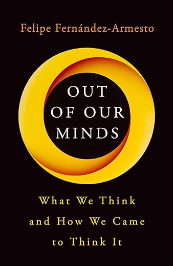 Out of Our Minds: What We Think and How We Came to Think It