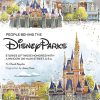 People Behind the Disney Parks : Stories of Those Honored with a Window on Main Street, U.S.A. (Disney Editions Deluxe)