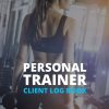 Personal Trainer Client Log Book: Client Data Organizer & Perfect Gift For Personal Trainers and Fitness Instructors