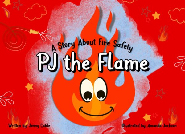 PJ the Flame: A Story About Fire Safety