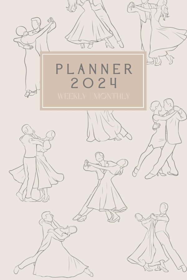 Planner 2024 Weekly | Monthly: Ballroom & Latin Dancing Themed 12 Month Diary/Journal | Ideal Gift For Dance Fans