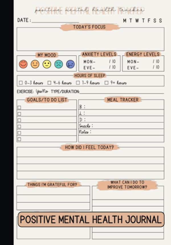 Positive Mental Health Journal: A Guided Daily Wellness Diary to Track Mood, Sleep, Anxiety, Meals, Set Goals & more for Adults or Teens!