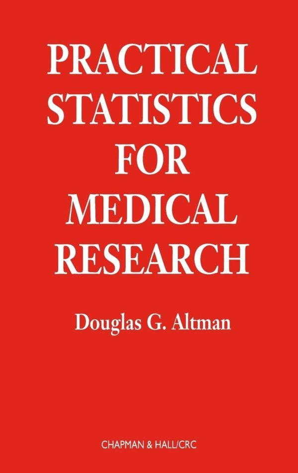 Practical Statistics for Medical Research: 12 (Chapman & Hall/CRC Texts in Statistical Science)