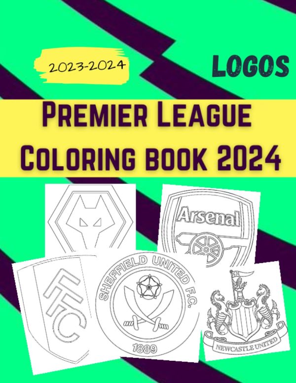 Premier League Teams Logos Coloring Book: 2023 - 2024 Football colorings for all English football fans, kids and adults (Premier League Coloring Books)