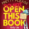 Pretty Please Do Not Open This Book: 9
