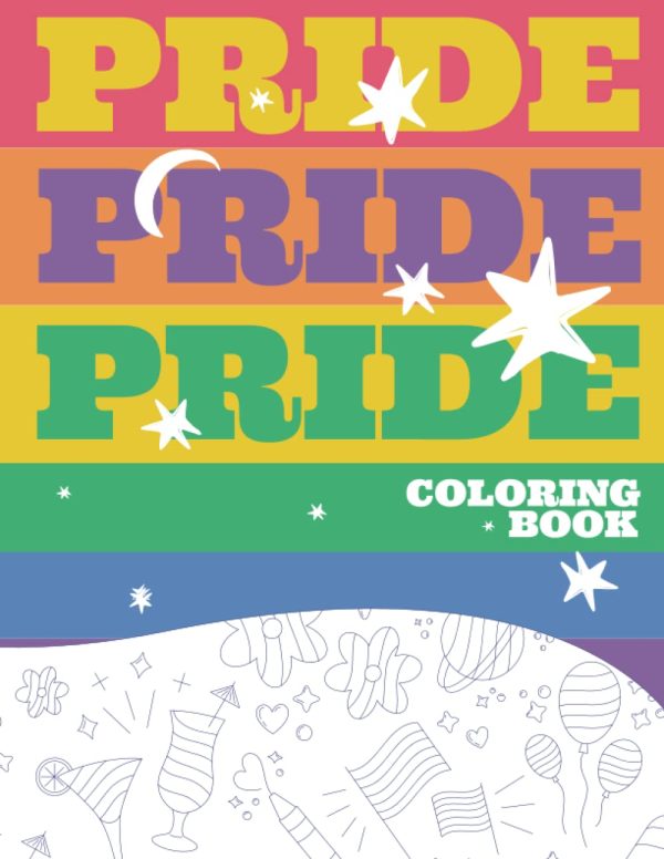 Pride Coloring Book: Gay Pride Themed Coloring Book, LGBT Coloring Book, Gay Pride Motivational Themed Coloring Pages Interior, Gay Pride Colouring ... Quotes, Gay Pride Themed...