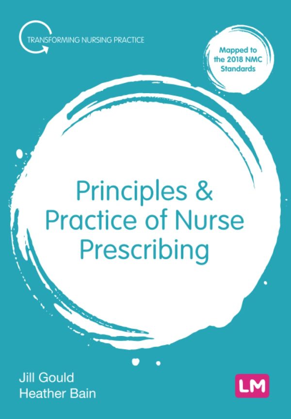 Principles and Practice of Nurse Prescribing (Transforming Nursing Practice Series)