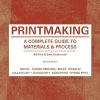 Printmaking Second Edition: A Complete Guide to Materials & Processes