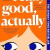 Really Good, Actually: The must-read major Sunday Times bestselling debut novel of 2023