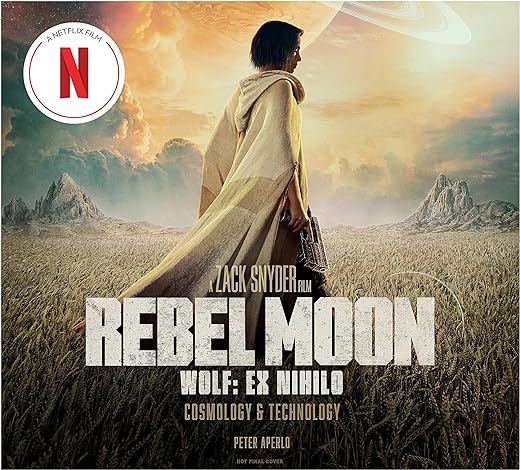 Rebel Moon: Wolf: Ex Nihilo: Cosmology & Technology: Creating a Galaxy: Worlds and Technology