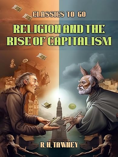 Religion and the Rise of Capitalism (Classics To Go)