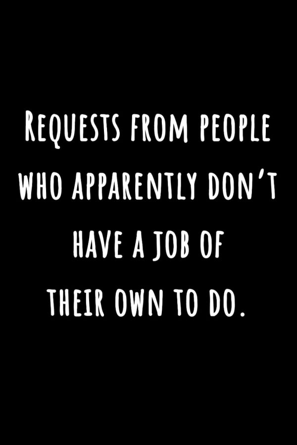 Requests From People Who Apparently Don’t Have a Job of Their Own to Do.: Blank Lined Coworker Notebook & Journal | Funny Gifts for Coworker Office ... for Office Workers |...