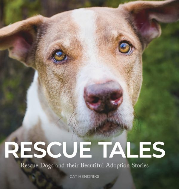 Rescue Tales: Rescue Dogs and their Beautiful Adoption Stories (1)