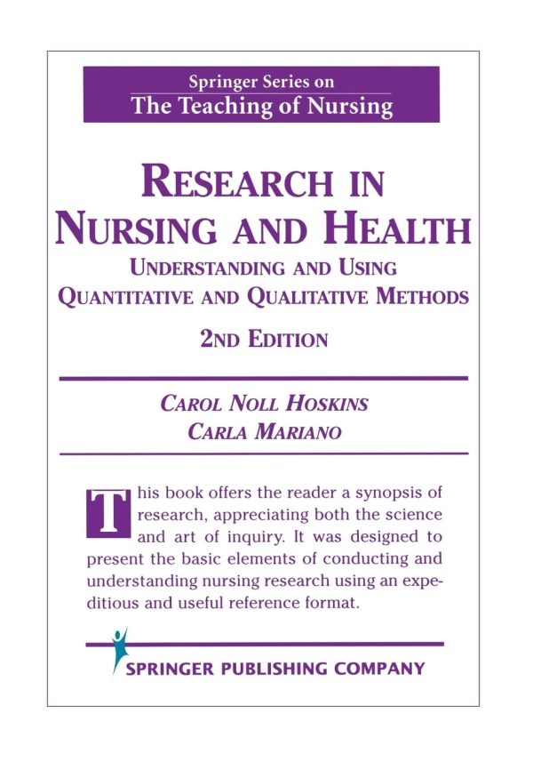 Research in Nursing and Health: Understanding and Using Quantitative and Qualitative Methods, 2nd Edition (Springer Series on the Teaching of Nursing)