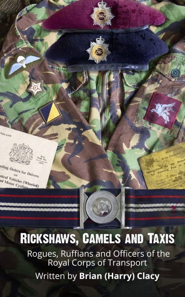 Rickshaws, Camels and Taxis: (Rogues, Ruffians and Officers of the Royal Corps of Transport)