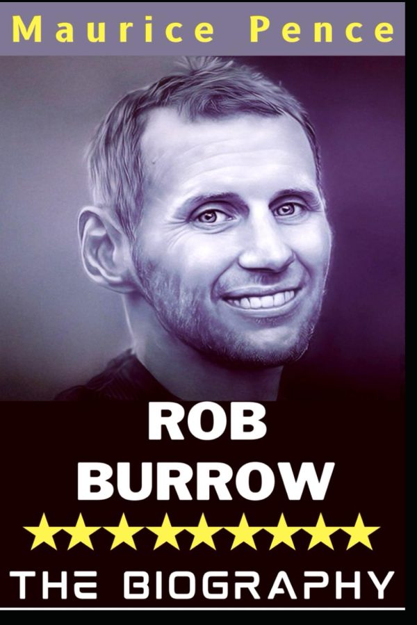 ROB BURROW BIOGRAPHY: The Ups and Downs of An English Former Rugby League Player.