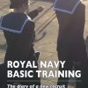 Royal Navy Basic Training: The diary of a new recruit
