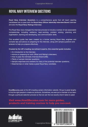 ROYAL NAVY INTERVIEW QUESTIONS: Sample interview questions and tips for the Royal Navy Officer and Rating interviews: How to Pass the Royal Navy Interview: 1 (How2Become)