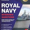 ROYAL NAVY INTERVIEW QUESTIONS: Sample interview questions and tips for the Royal Navy Officer and Rating interviews: How to Pass the Royal Navy Interview: 1 (How2Become)