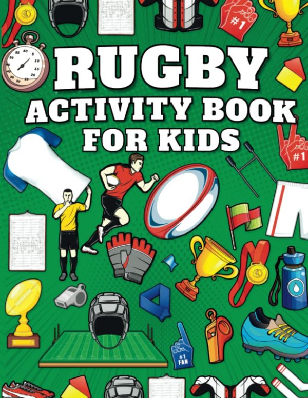 Rugby Activity Book For Kids: Puzzles Includes Mazes, Word Search, Fun Facts, Colouring, Dot To Dot and much more