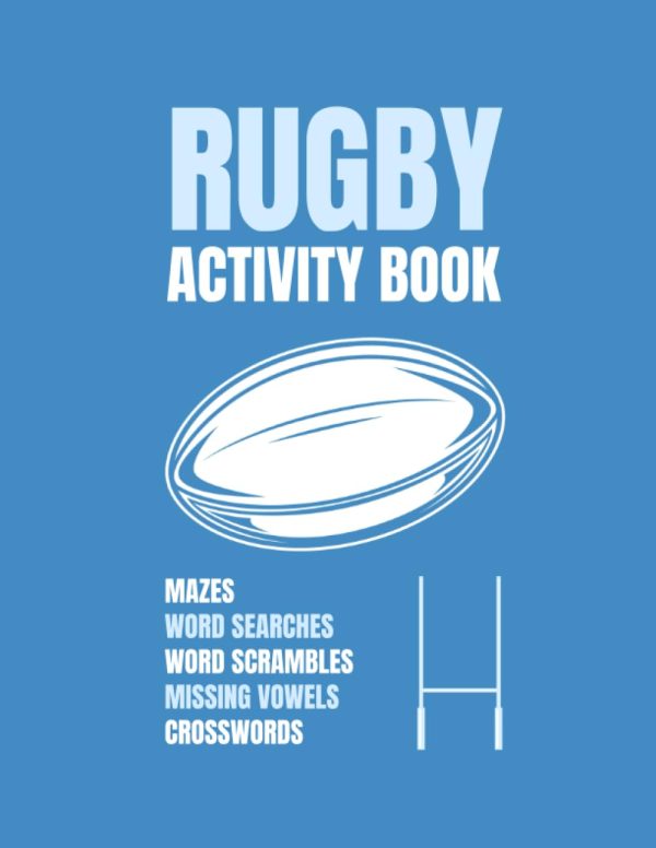 Rugby Activity Book: Maze, Word Search, Word Scramble, Missing Vowel, And Crossword Puzzles For Rugby Lovers
