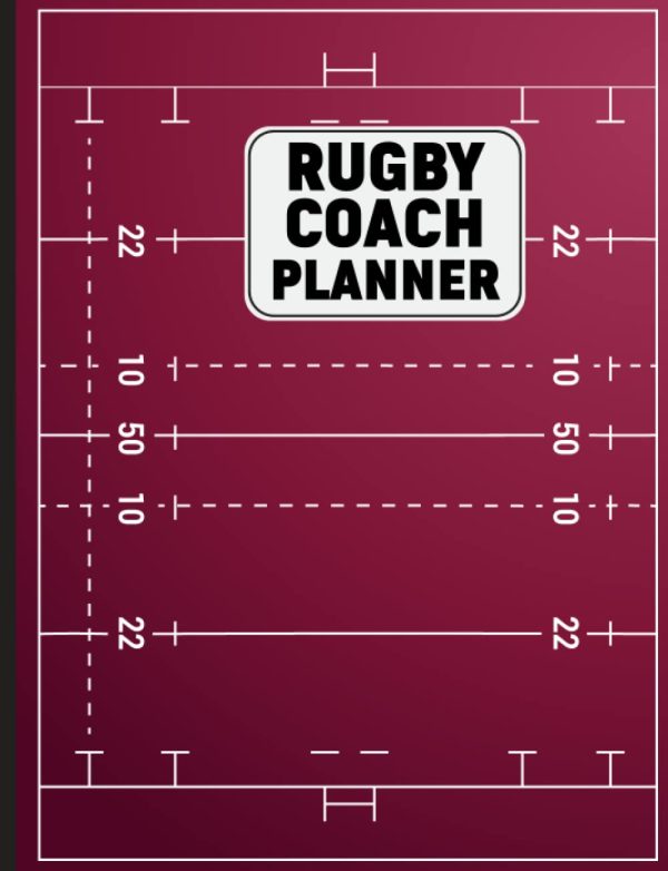 Rugby Coach Planner: Gifts Idea For Men and Women Who Rugby Game Lover
