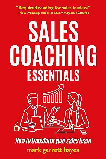 Sales Coaching Essentials: How to transform your sales team: How to Transform Your Salespeople