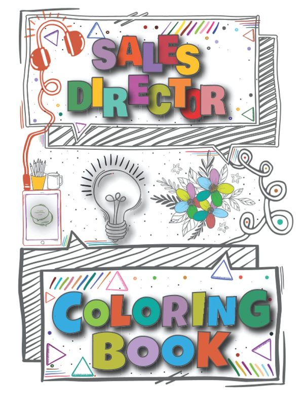 Sales Director Coloring Book: A Versatile, Humorous, Anti Stress Adult Coloring Book Gift For Sales Director