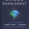 Sales Enablement: A Master Framework to Engage, Equip, and Empower A World-Class Sales Force