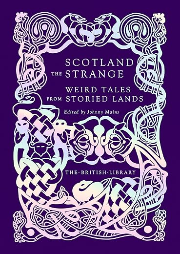 Scotland the Strange: Weird Tales from Storied Lands