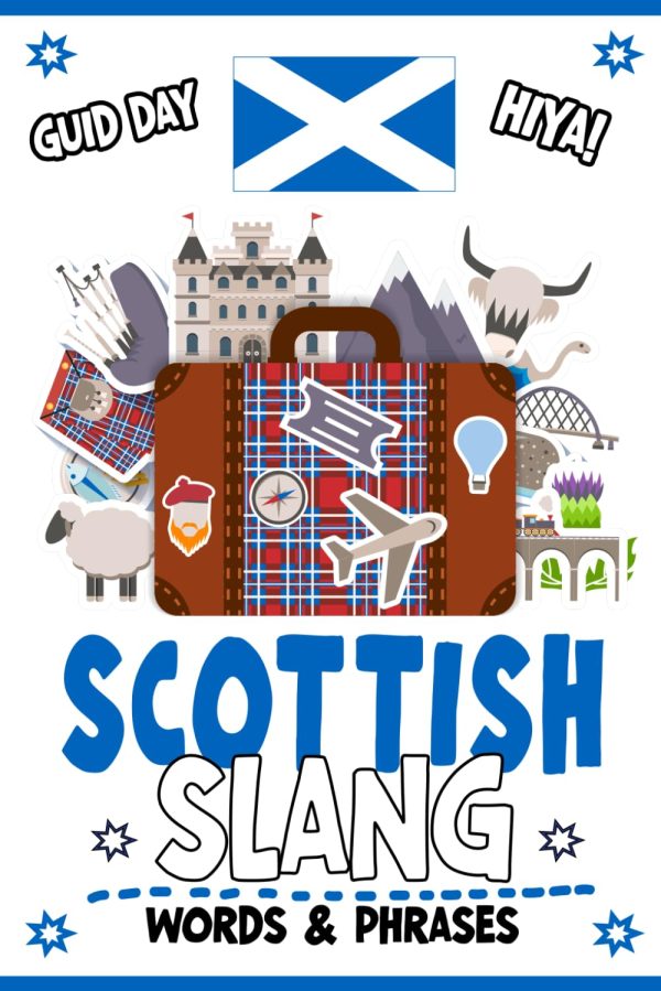 Scottish Slang Words & Phrases: A Pocket Guide To Scotland Slang: Your Essential Illustrated Dictionary for Fun Learning of the Most Commonly Used ... Scottish Dialect - Funny...