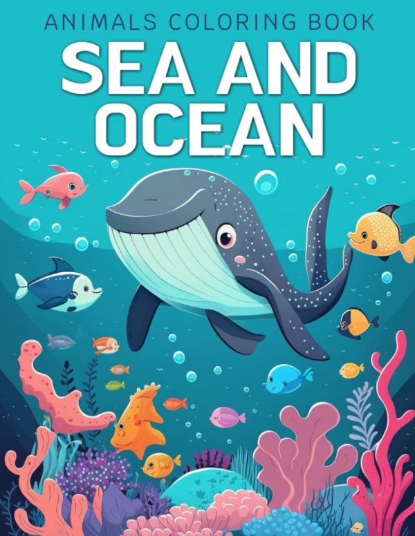 Sea and Ocean Animals Coloring Book: for Children and Toddlers with Simple and Easy Designs of Cute Ocean Wildlife