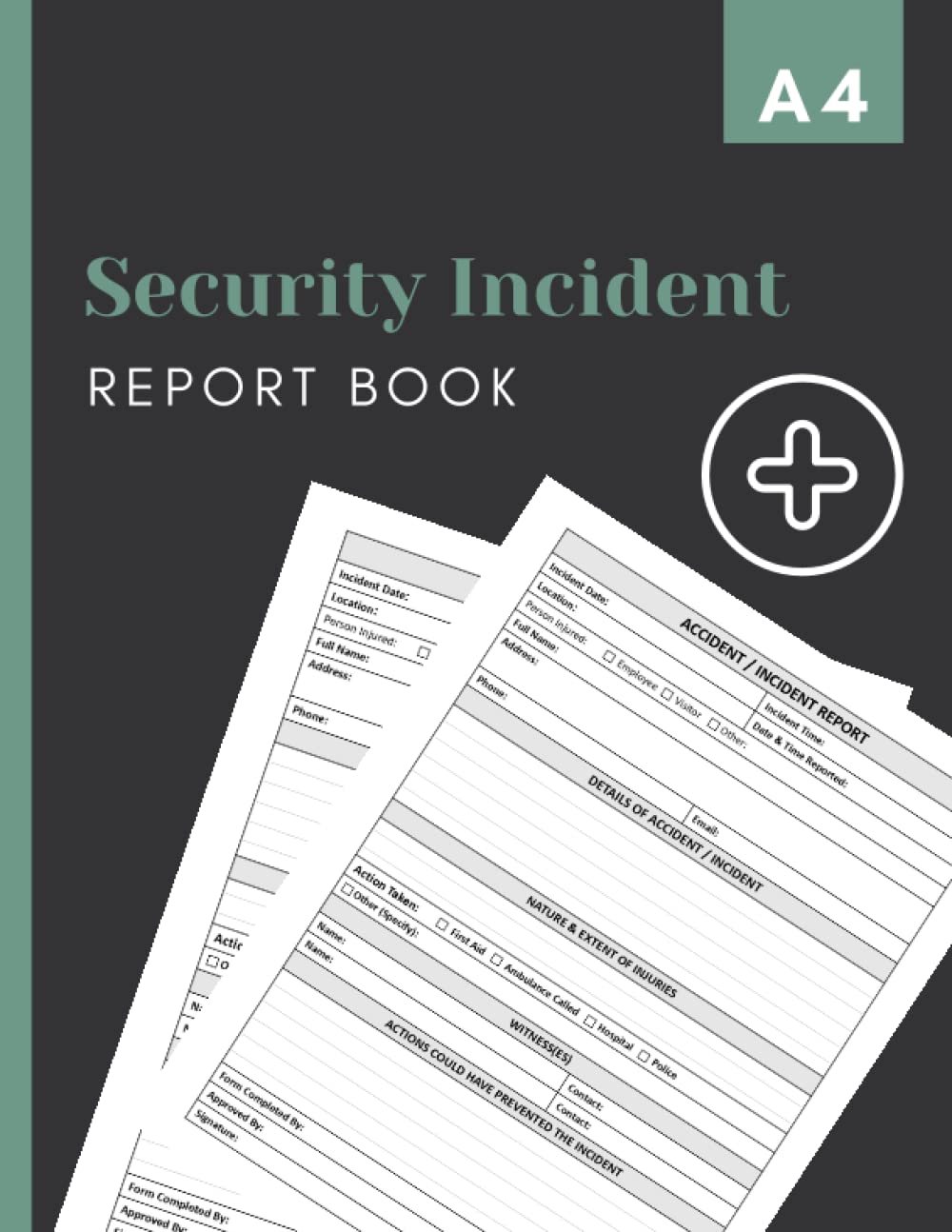 Security Incident Report Book: HSE Complaint Accident & Incident Log Book to Record All Accidents, Incidents & Injuries | Health & Safety Report Book ... & Schools | 120 Pages,...