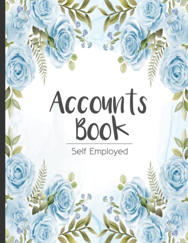 Self Employed Accounts Book: Simple Accounting Book for Small Business and Sole Trader